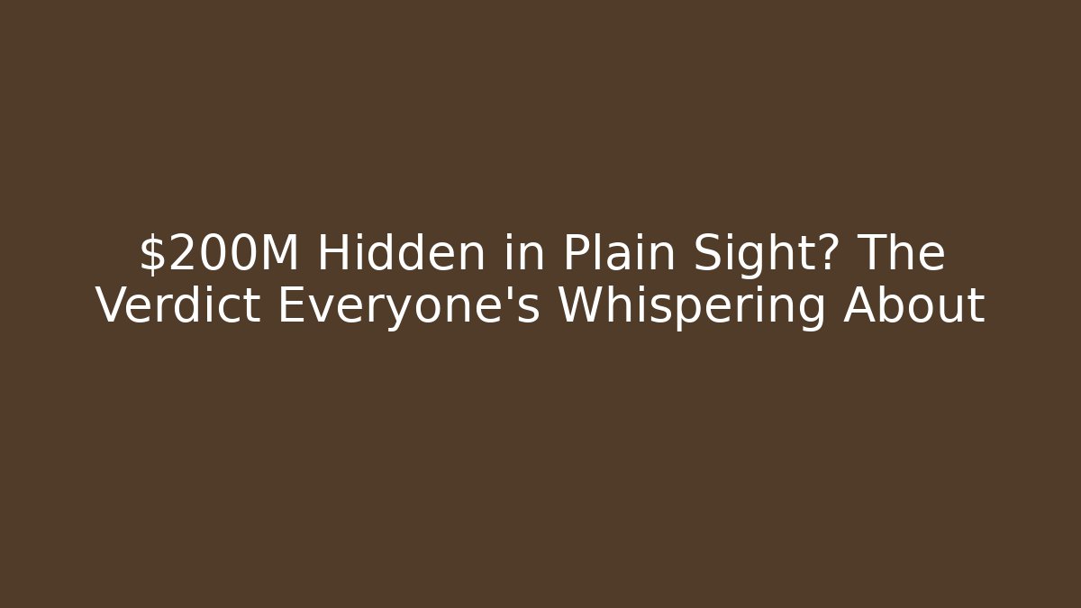 $200M Hidden in Plain Sight? The Verdict Everyone’s Whispering About - WealthxGroup