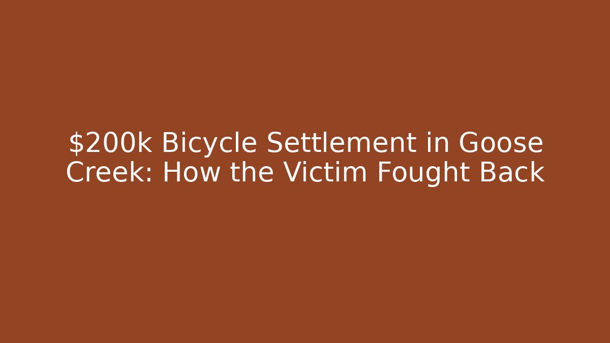 $200k Bicycle Settlement in Goose Creek: How the Victim Fought Back