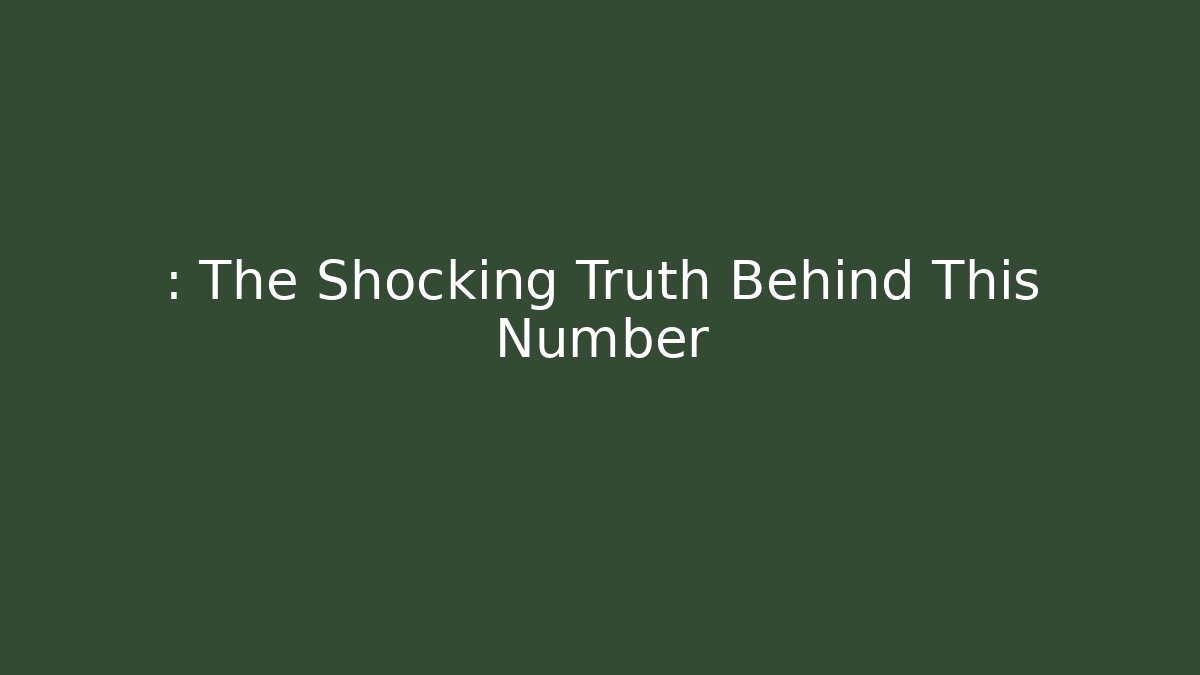 : The Shocking Truth Behind This Number - WealthxGroup