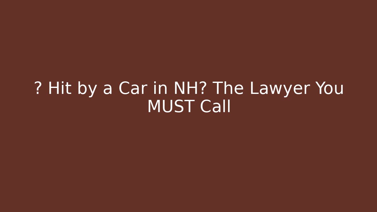 🚲 Hit by a Car in NH? The Lawyer You MUST Call