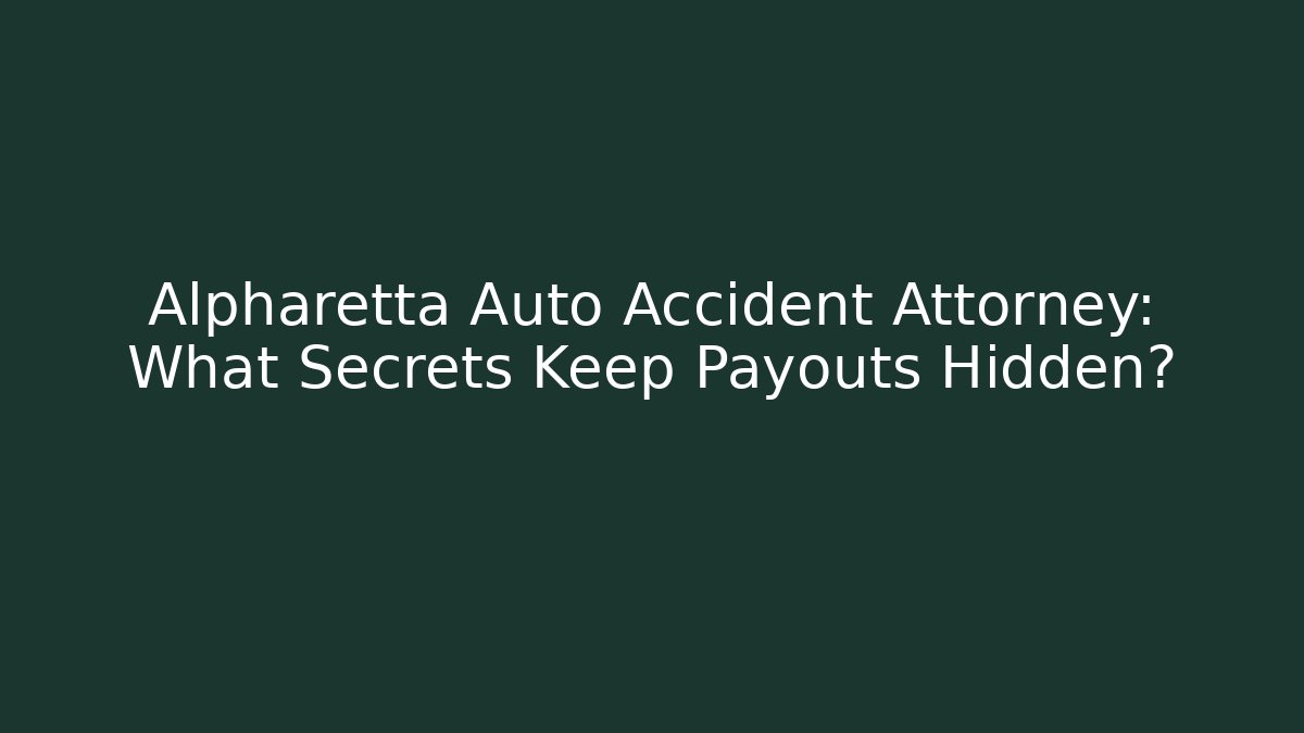 Alpharetta Auto Accident Attorney: What Secrets Keep Payouts Hidden? - WealthxGroup