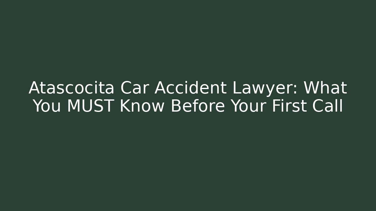 Atascocita Car Accident Lawyer: What You MUST Know Before Your First Call