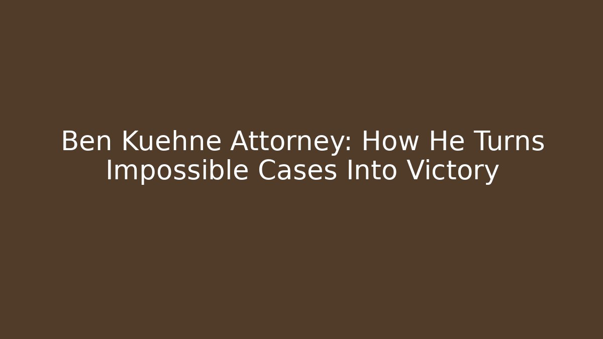 Ben Kuehne Attorney: How He Turns Impossible Cases Into Victory - WealthxGroup
