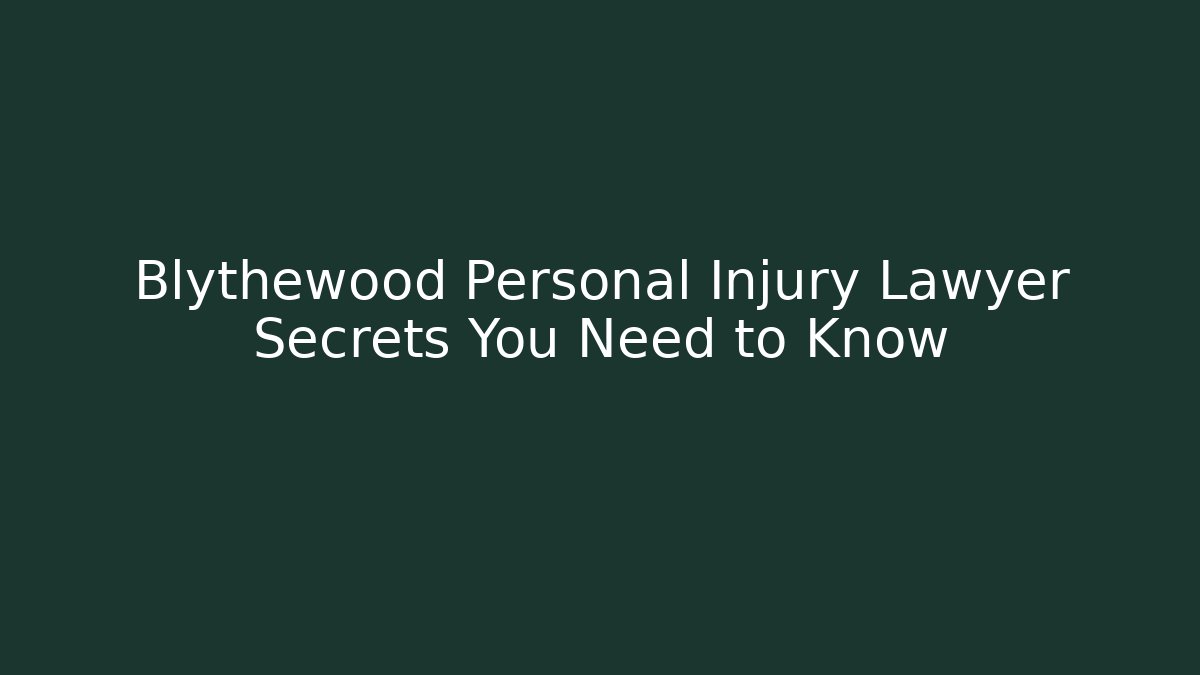 Blythewood Personal Injury Lawyer Secrets You Need to Know