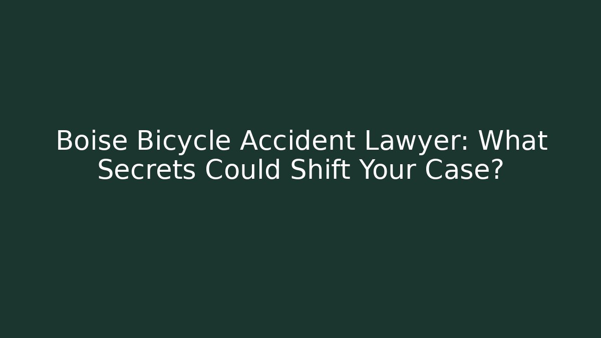 Boise Bicycle Accident Lawyer: What Secrets Could Shift Your Case? - WealthxGroup