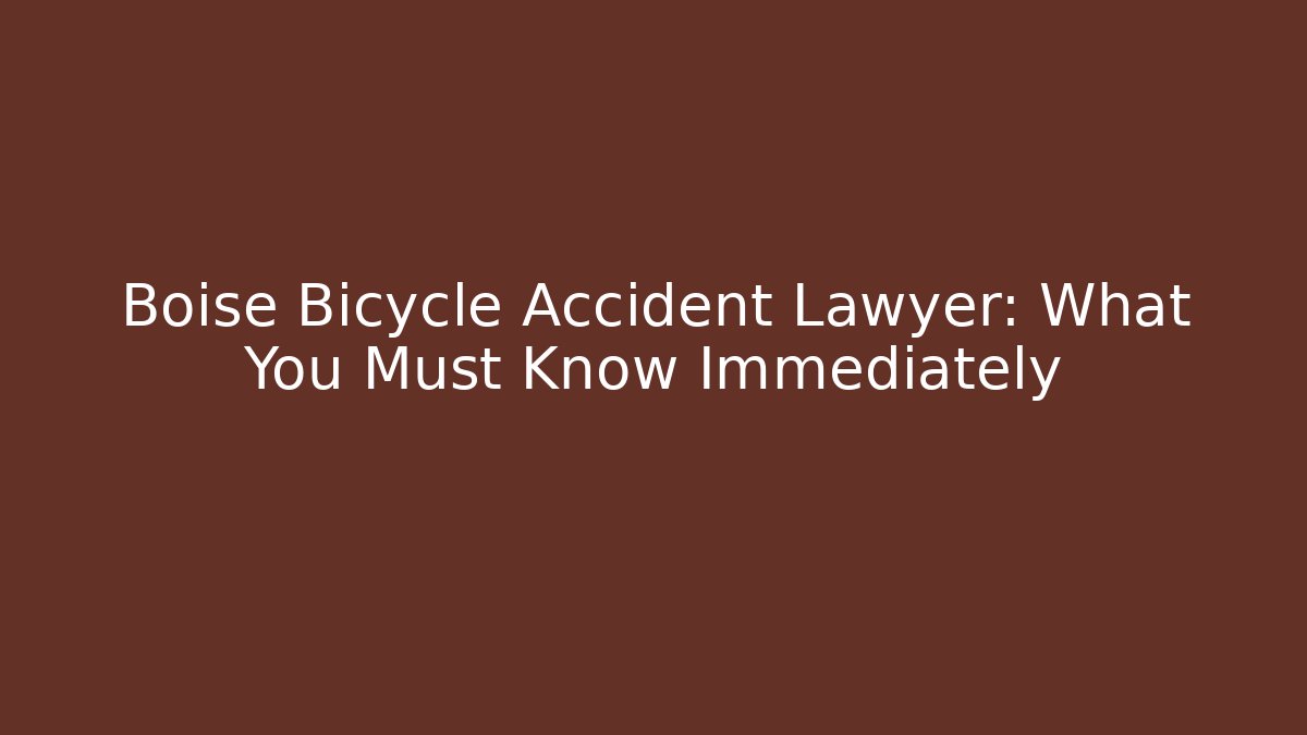 Boise Bicycle Accident Lawyer: What You Must Know Immediately - WealthxGroup