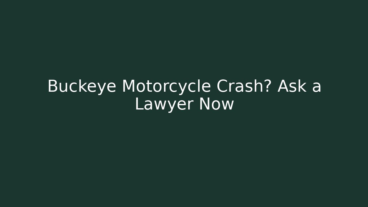 Buckeye Motorcycle Crash? Ask a Lawyer Now - WealthxGroup