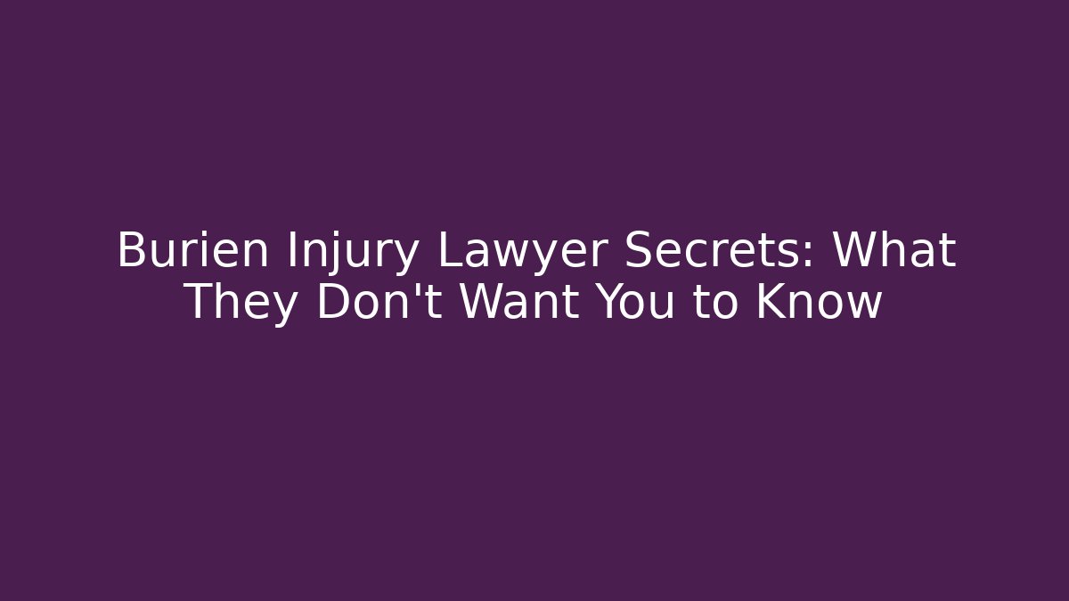 Burien Injury Lawyer Secrets: What They Don’t Want You to Know