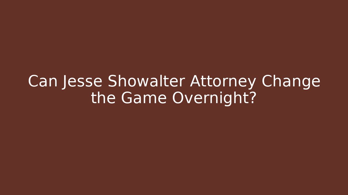 Can Jesse Showalter Attorney Change the Game Overnight?
