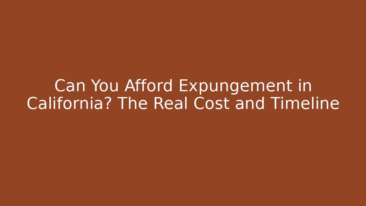 Can You Afford Expungement in California? The Real Cost and Timeline - WealthxGroup