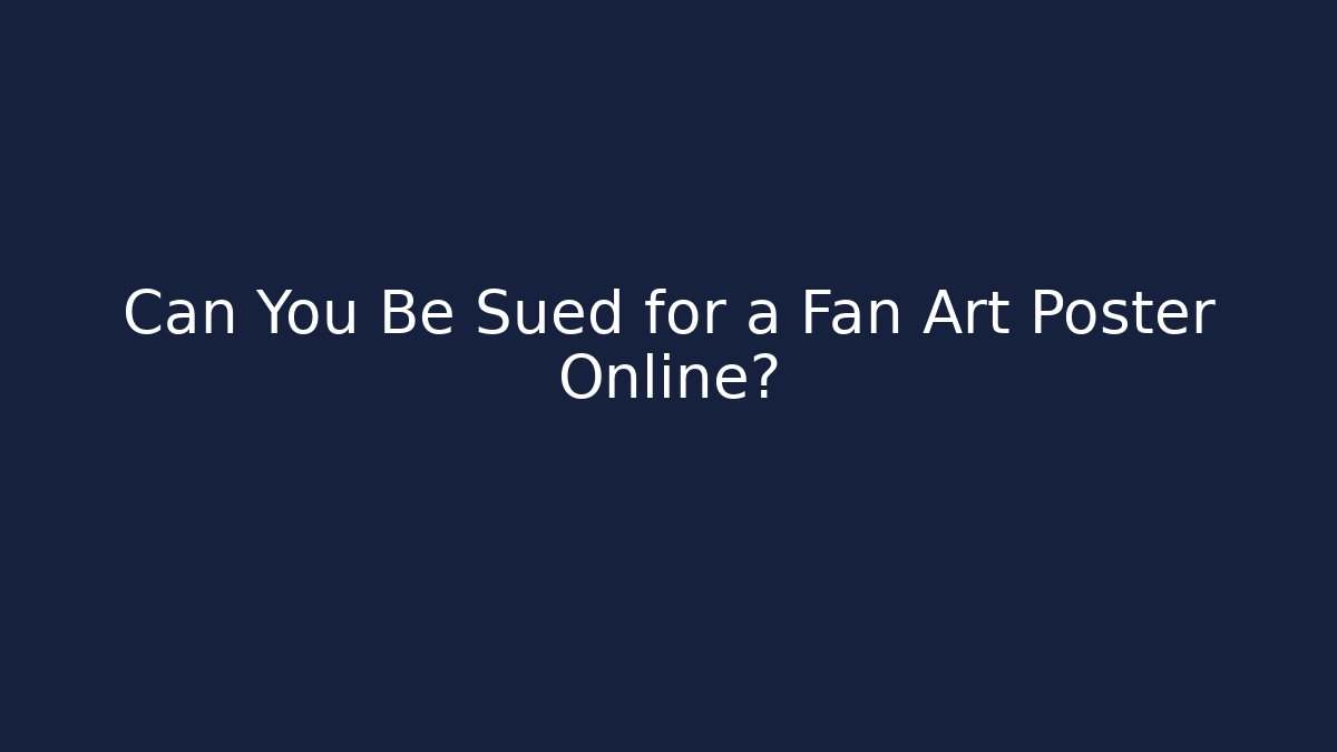 Can You Be Sued for a Fan Art Poster Online? - WealthxGroup