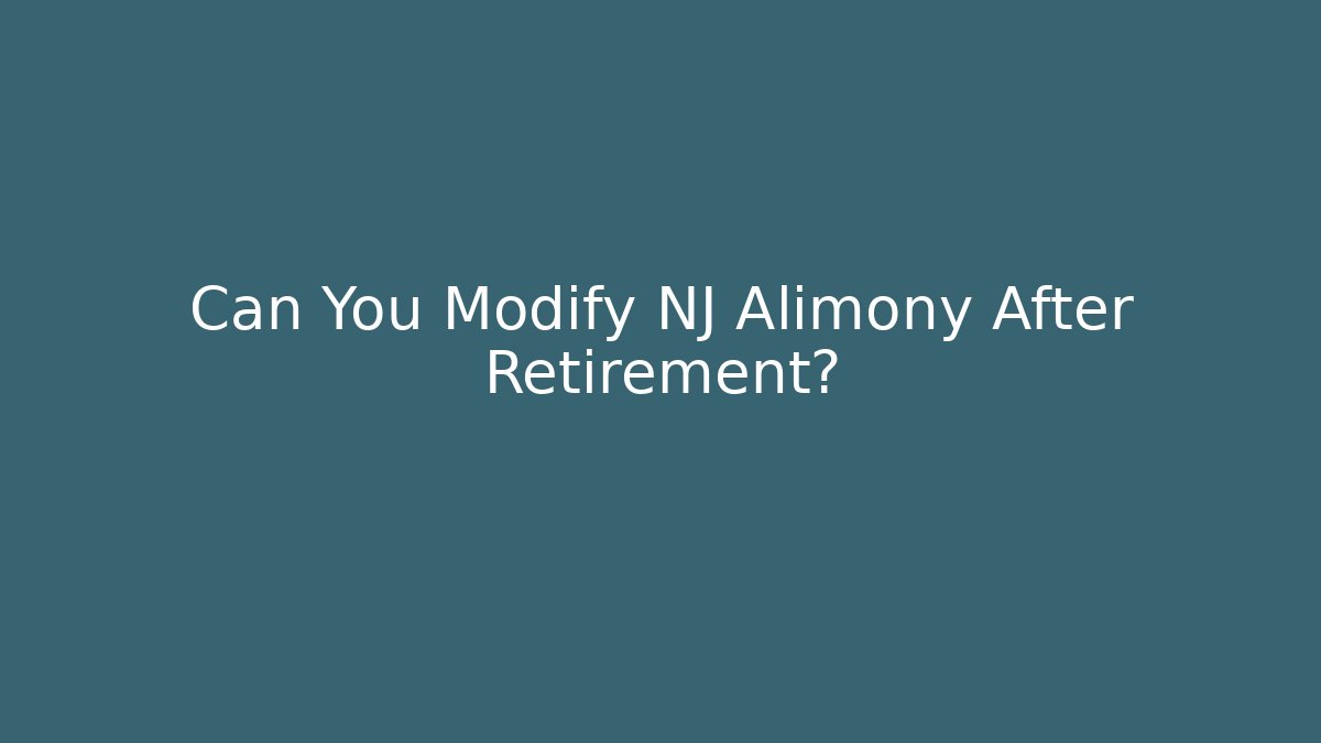 Can You Modify NJ Alimony After Retirement? - WealthxGroup