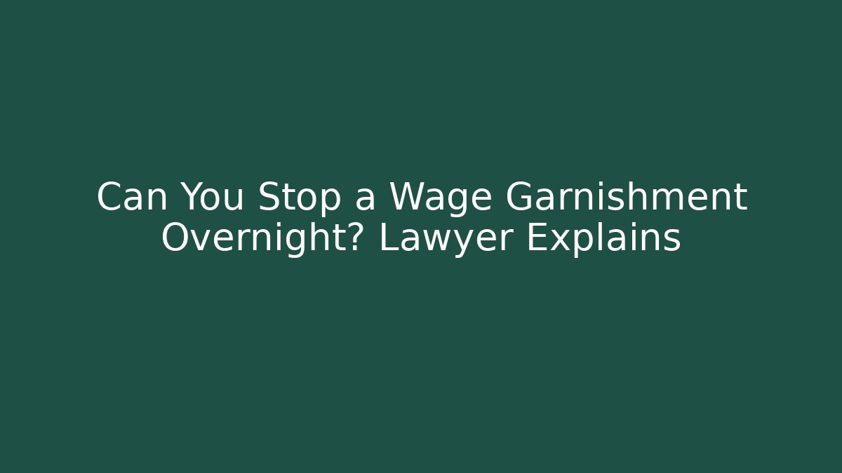 Can You Stop a Wage Garnishment Overnight? Lawyer Explains - WealthxGroup