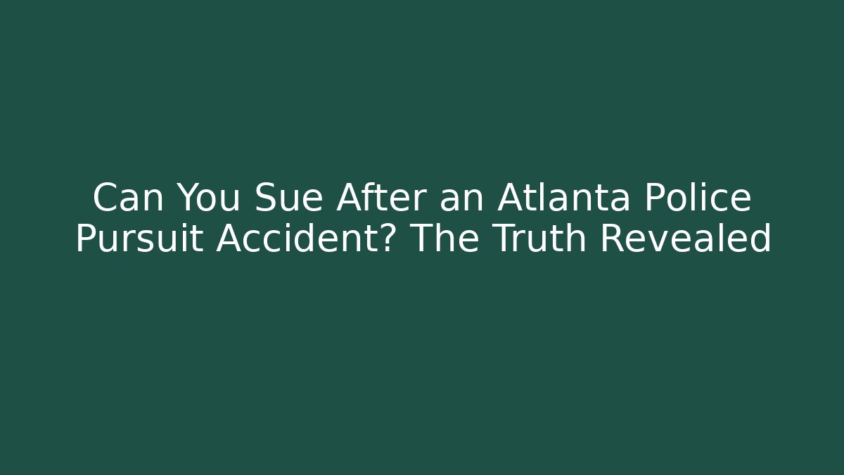 Can You Sue After an Atlanta Police Pursuit Accident? The Truth Revealed