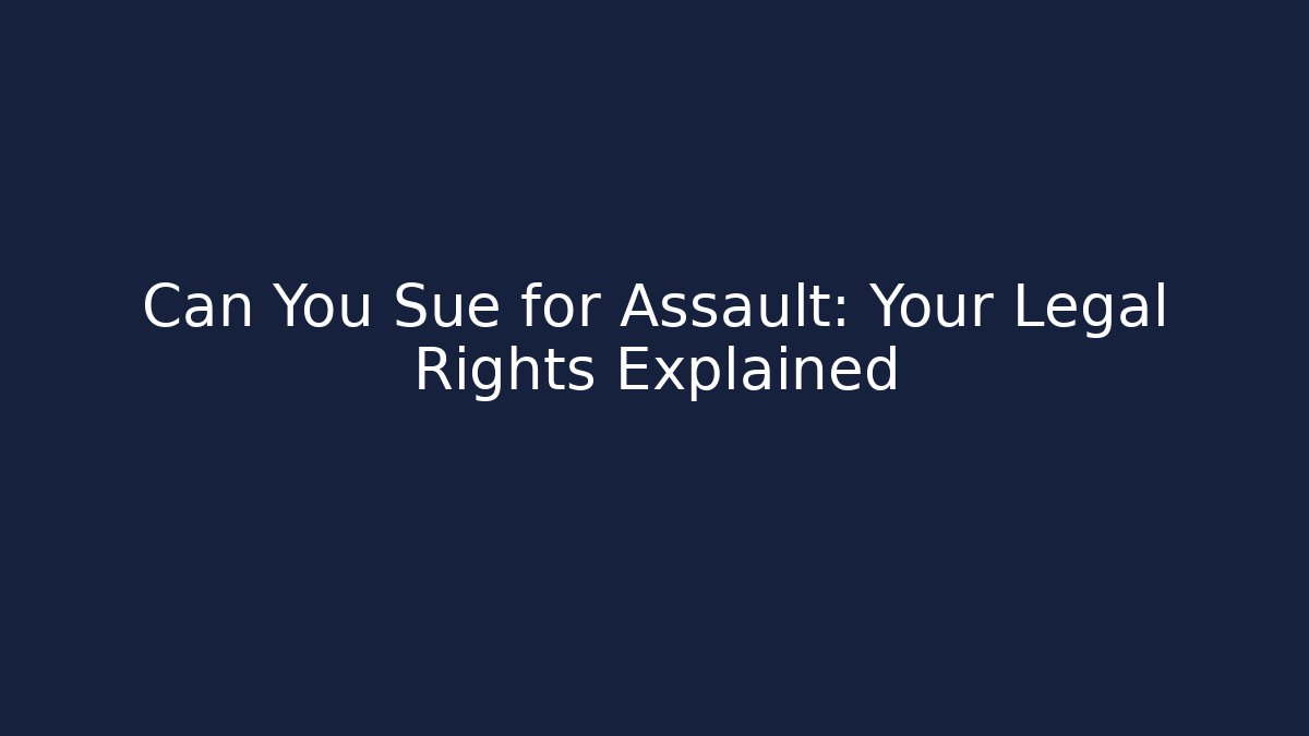 Can You Sue for Assault: Your Legal Rights Explained