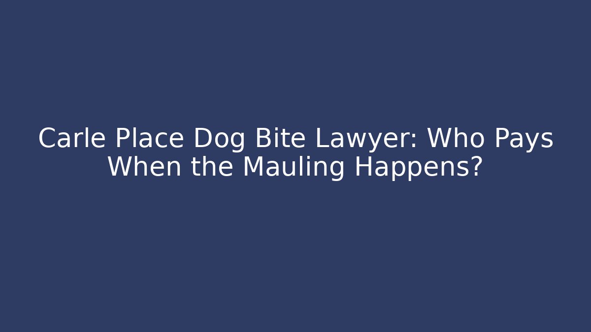 Carle Place Dog Bite Lawyer: Who Pays When the Mauling Happens?