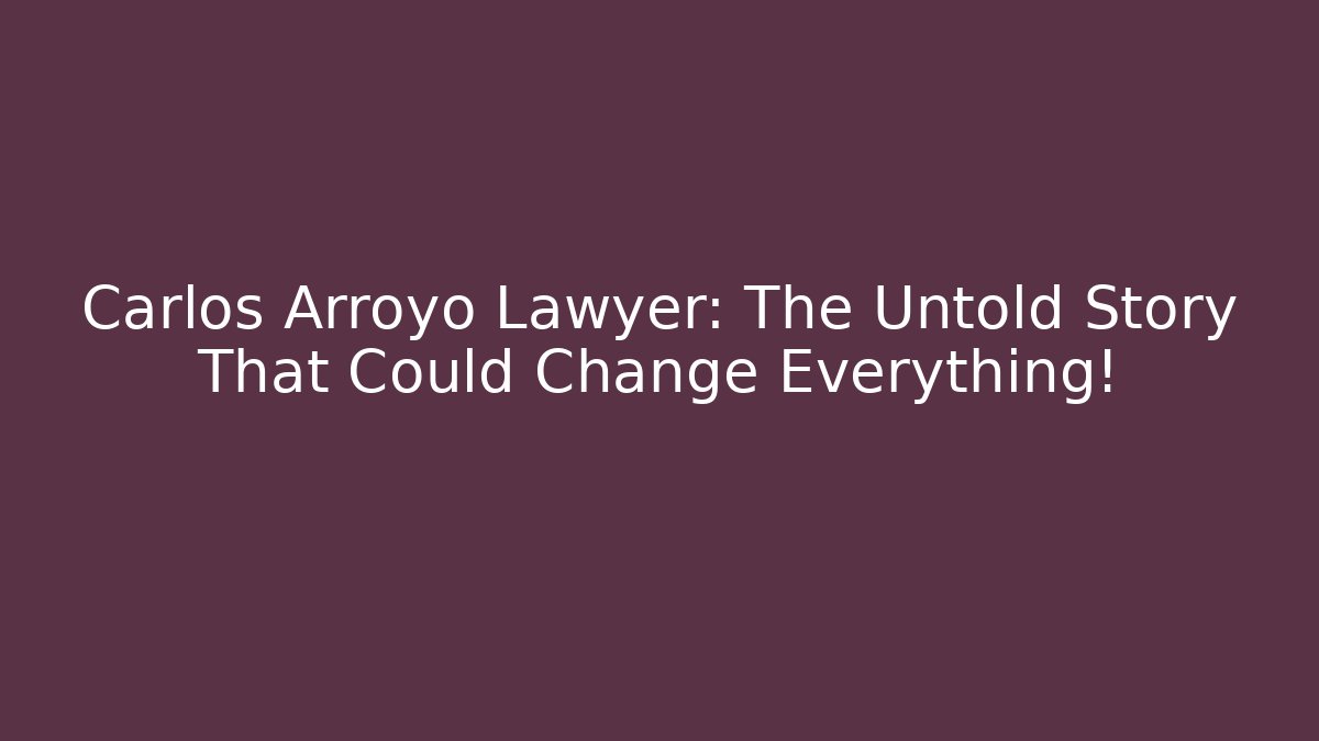 Carlos Arroyo Lawyer: The Untold Story That Could Change Everything!