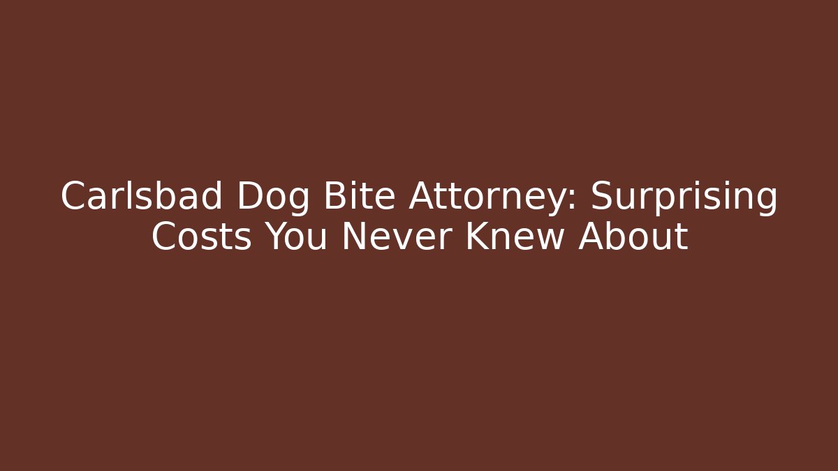 Carlsbad Dog Bite Attorney: Surprising Costs You Never Knew About - WealthxGroup
