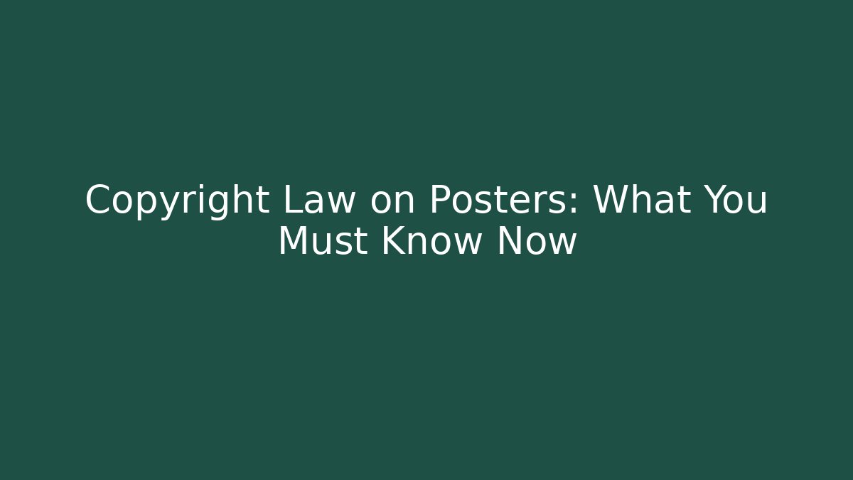 Copyright Law on Posters: What You Must Know Now - WealthxGroup