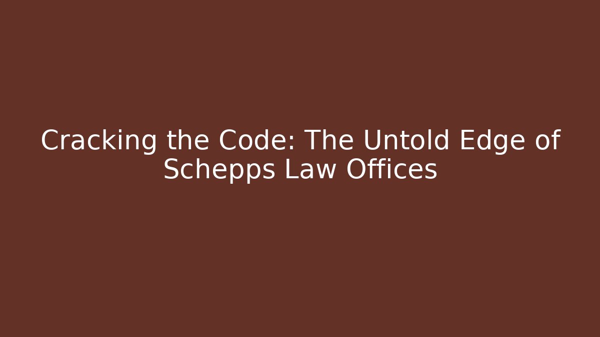 Cracking the Code: The Untold Edge of Schepps Law Offices