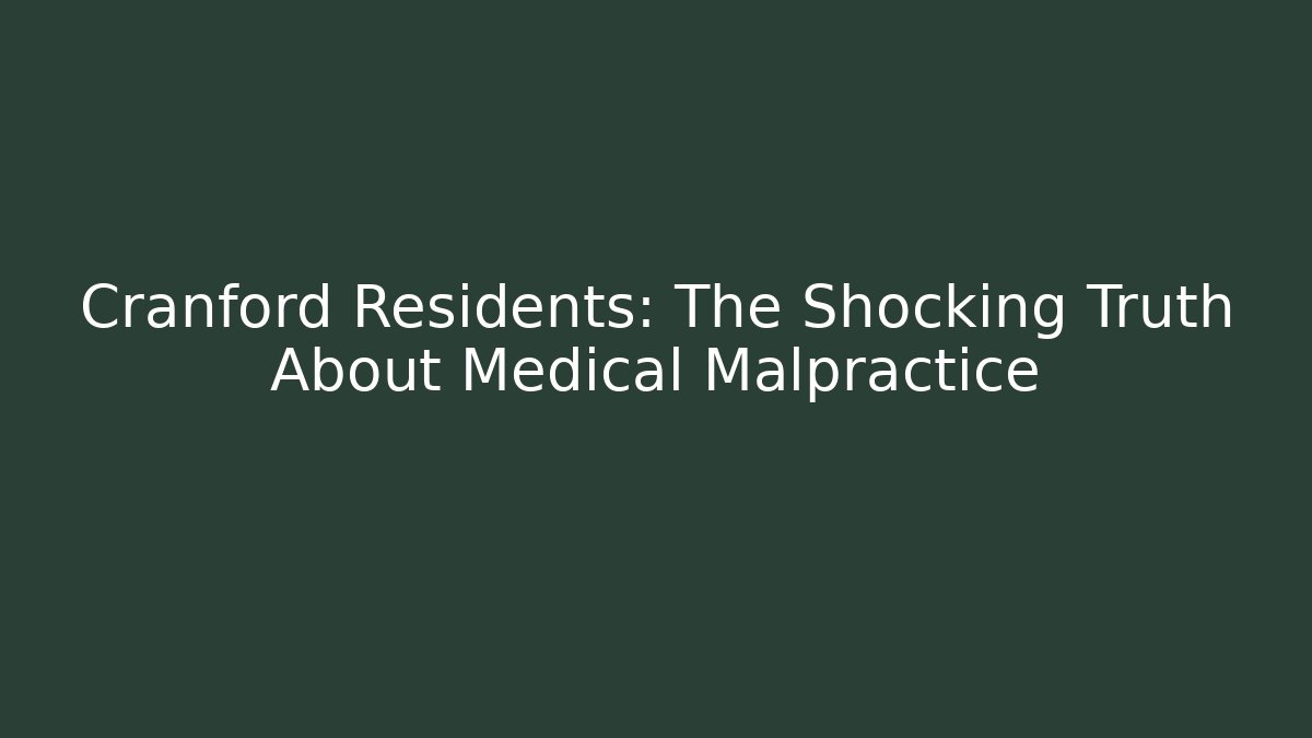 Cranford Residents: The Shocking Truth About Medical Malpractice - WealthxGroup