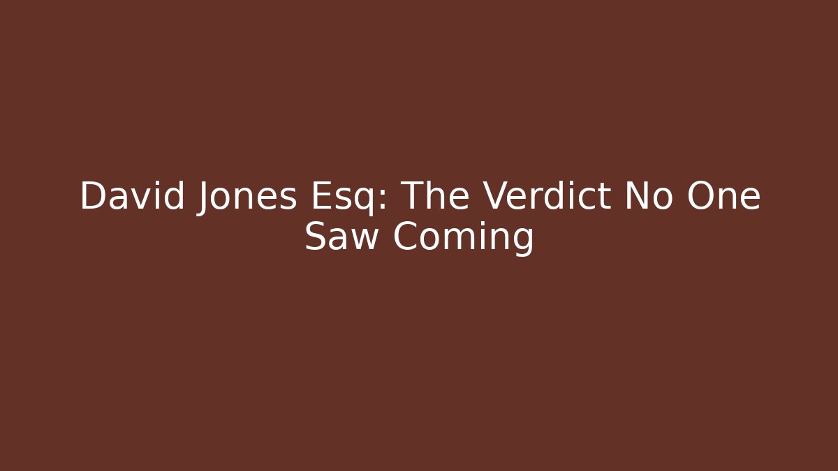 David Jones Esq: The Verdict No One Saw Coming - WealthxGroup