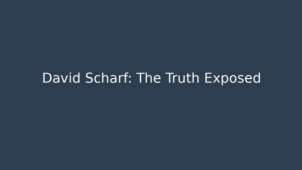 David Scharf: The Truth Exposed