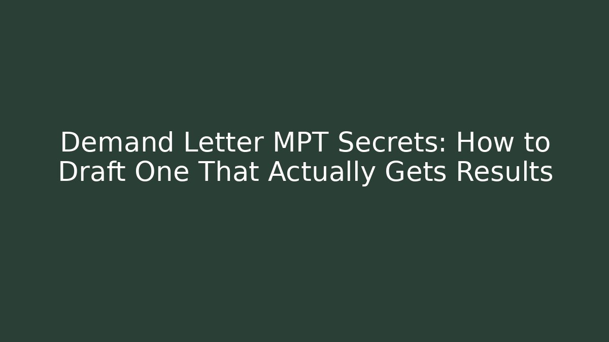 Demand Letter MPT Secrets: How to Draft One That Actually Gets Results - WealthxGroup