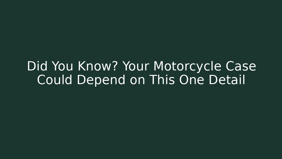 Did You Know? Your Motorcycle Case Could Depend on This One Detail - WealthxGroup