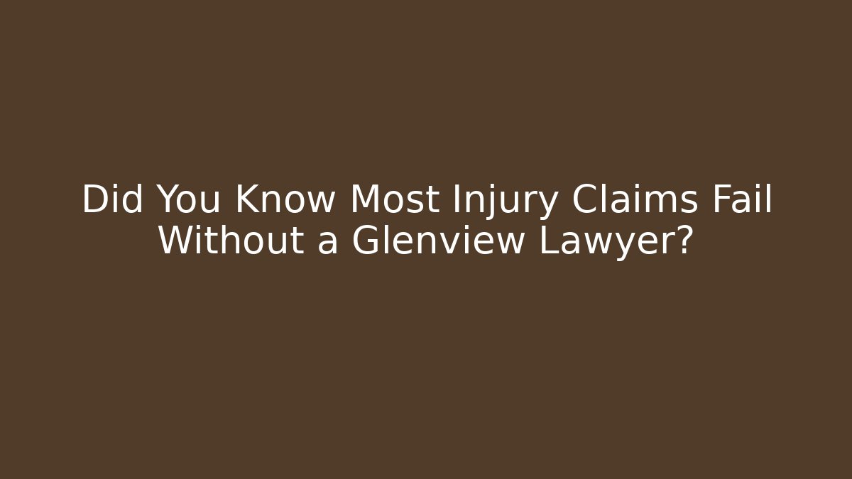 Did You Know Most Injury Claims Fail Without a Glenview Lawyer? - WealthxGroup