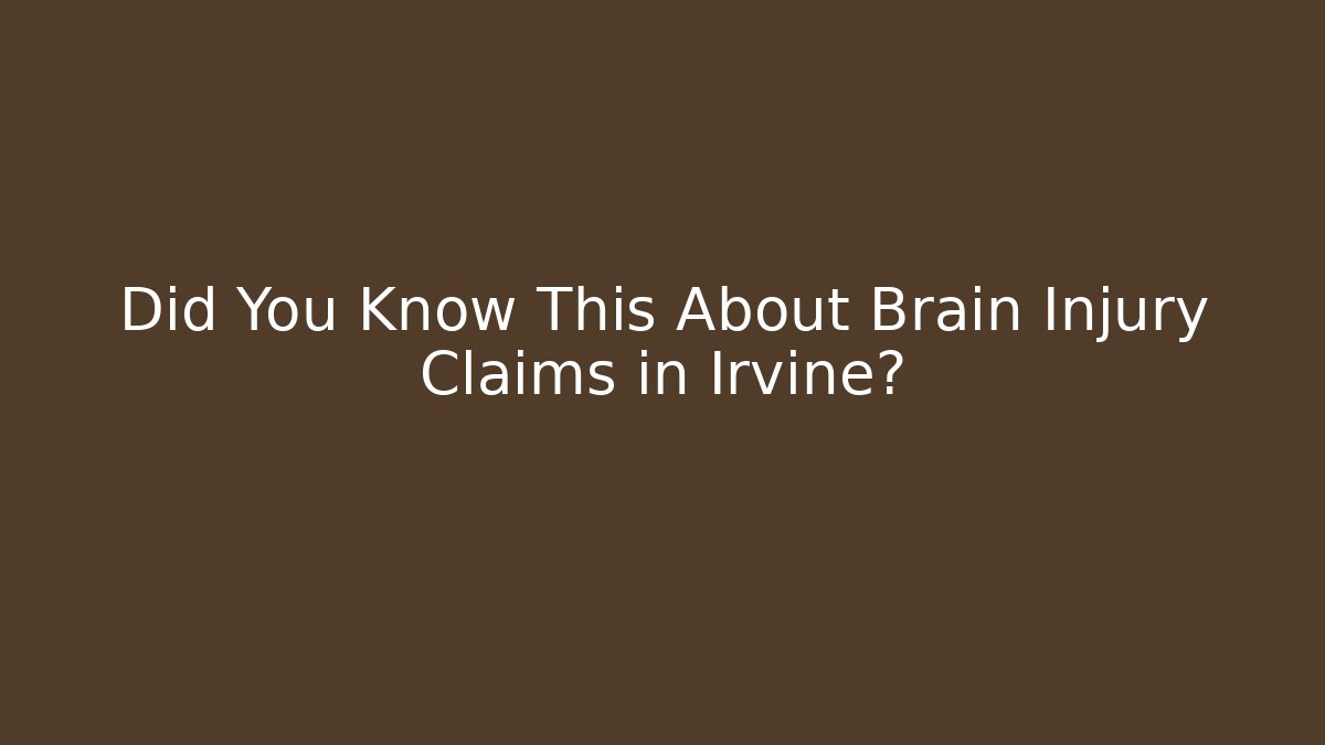 Did You Know This About Brain Injury Claims in Irvine? - WealthxGroup