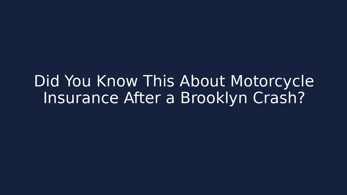 Did You Know This About Motorcycle Insurance After a Brooklyn Crash?