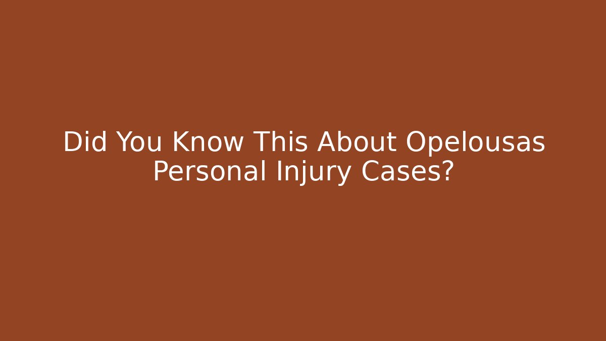 Did You Know This About Opelousas Personal Injury Cases? - WealthxGroup