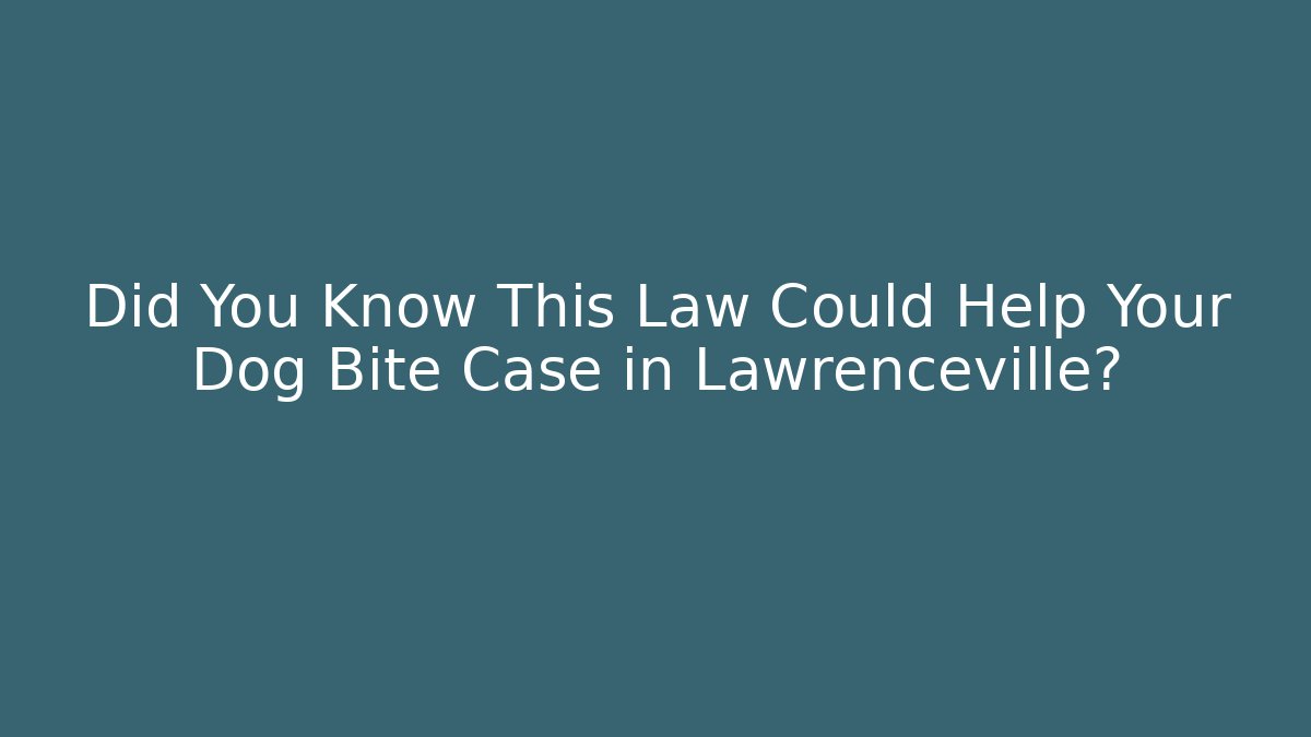 Did You Know This Law Could Help Your Dog Bite Case in Lawrenceville?