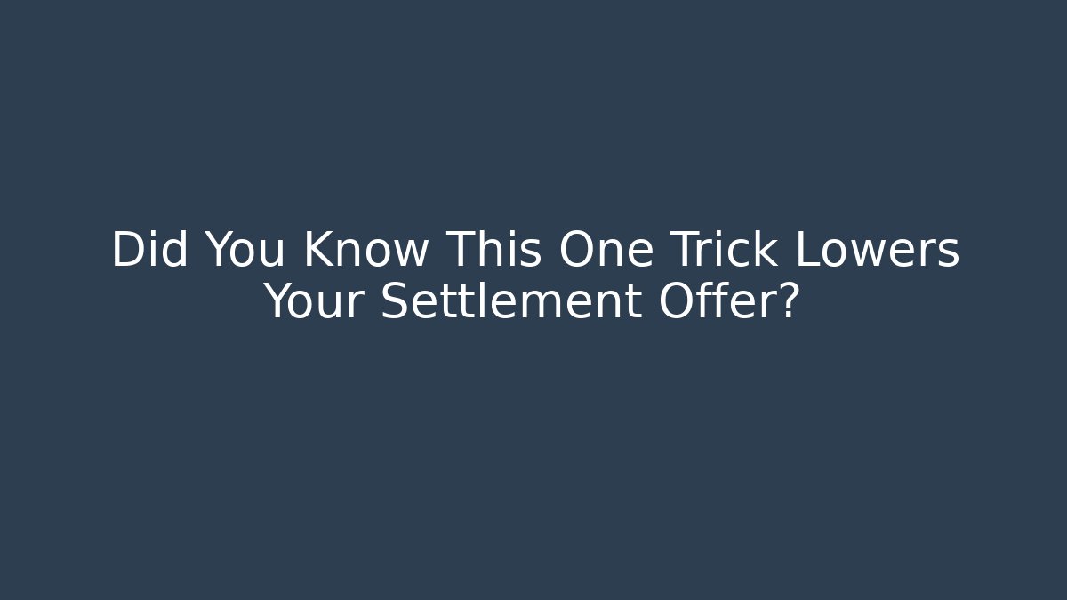 Did You Know This One Trick Lowers Your Settlement Offer? - WealthxGroup