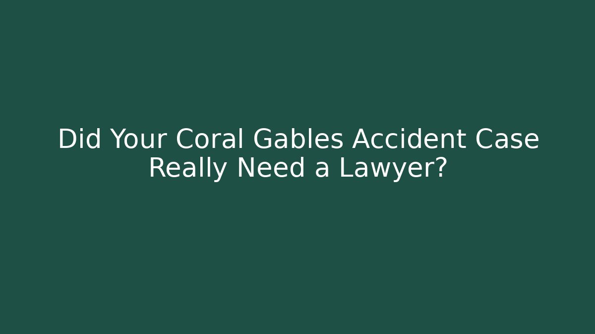 Did Your Coral Gables Accident Case Really Need a Lawyer? - WealthxGroup