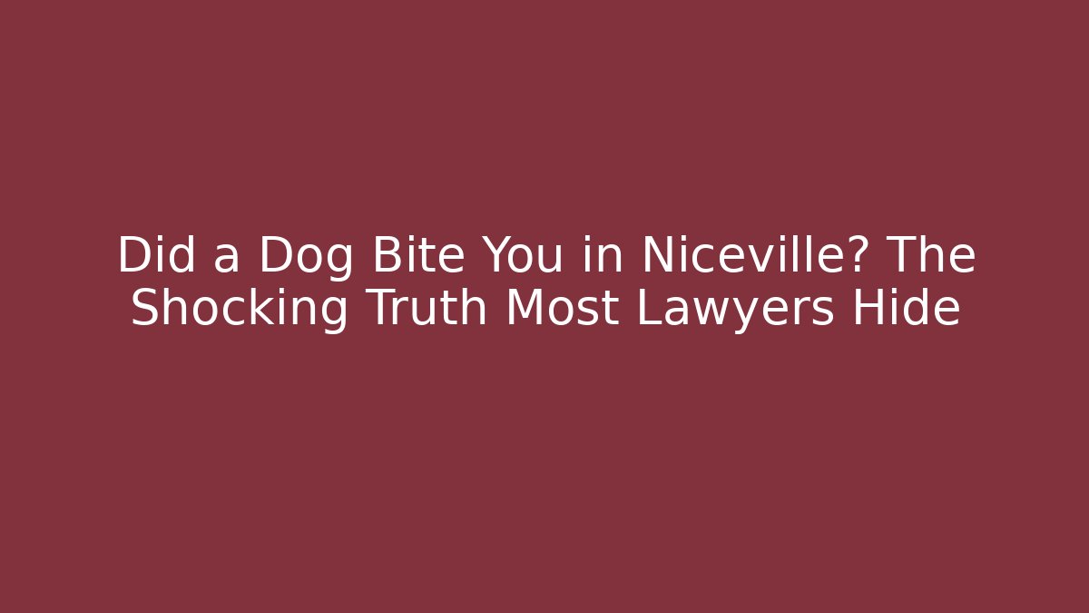 Did a Dog Bite You in Niceville? The Shocking Truth Most Lawyers Hide