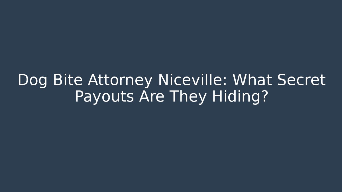 Dog Bite Attorney Niceville: What Secret Payouts Are They Hiding? - WealthxGroup