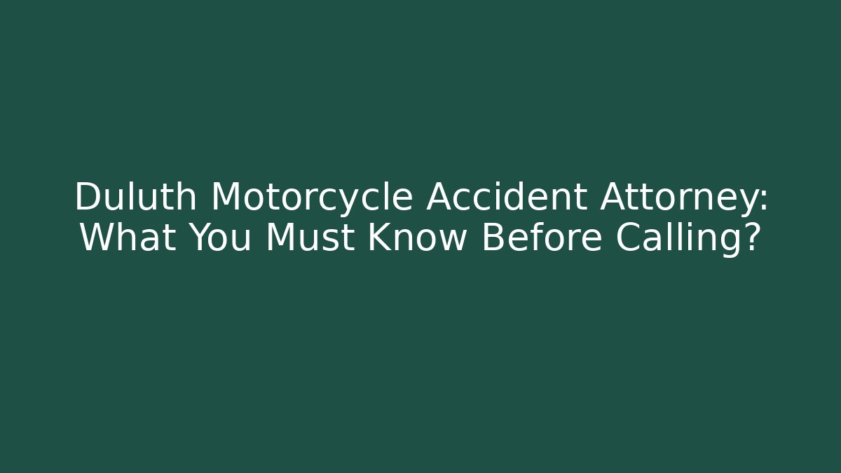 Duluth Motorcycle Accident Attorney: What You Must Know Before Calling? - WealthxGroup