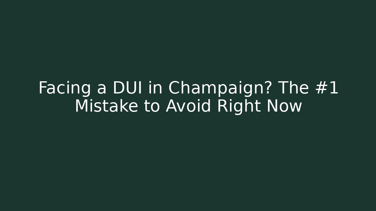 Facing a DUI in Champaign? The #1 Mistake to Avoid Right Now - WealthxGroup