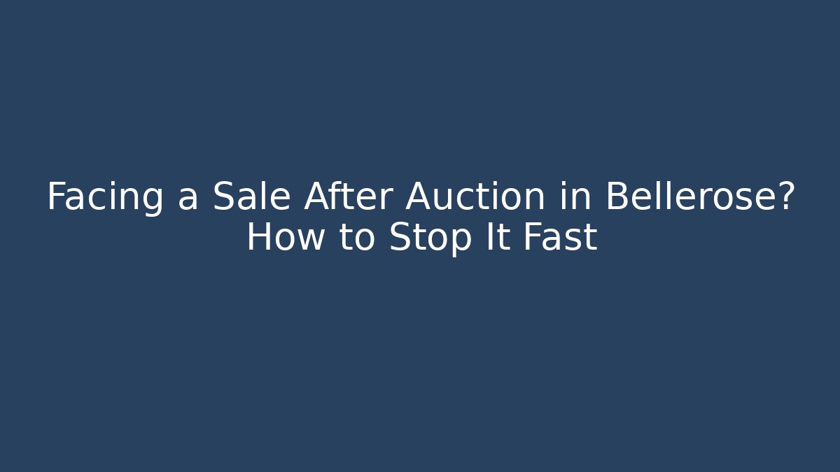 Facing a Sale After Auction in Bellerose? How to Stop It Fast