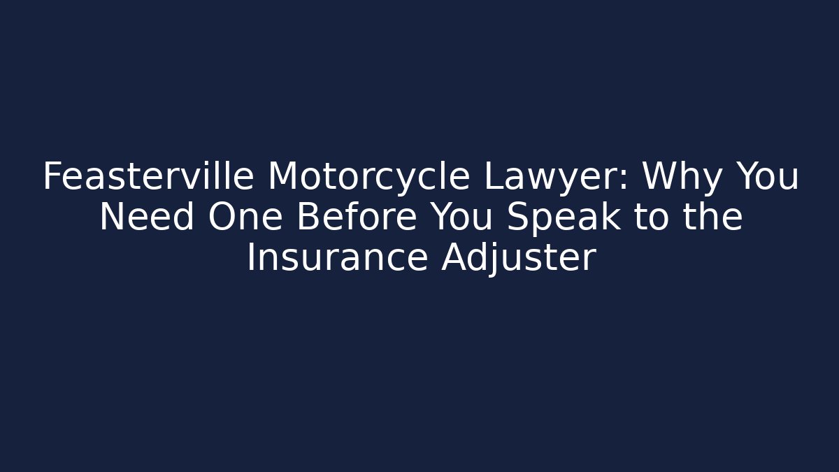 Feasterville Motorcycle Lawyer: Why You Need One Before You Speak to the Insurance Adjuster - WealthxGroup