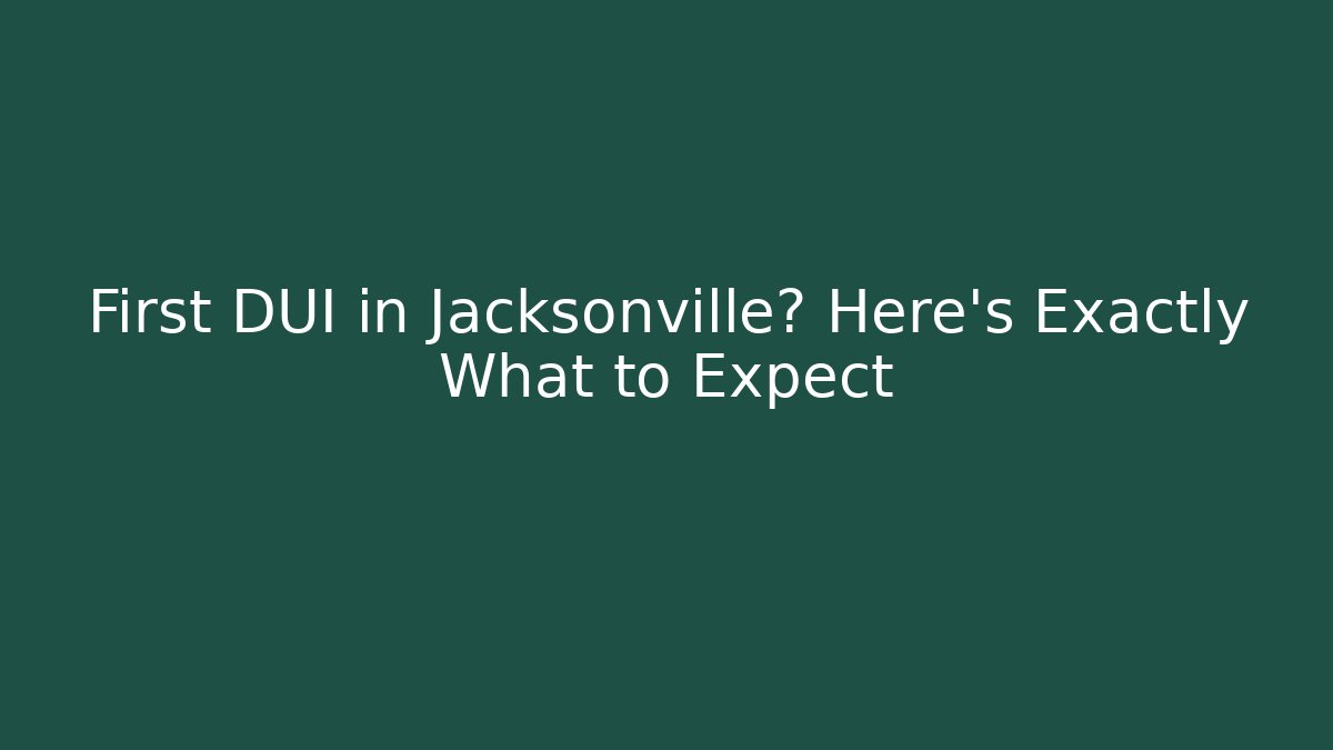 First DUI in Jacksonville? Here’s Exactly What to Expect - WealthxGroup