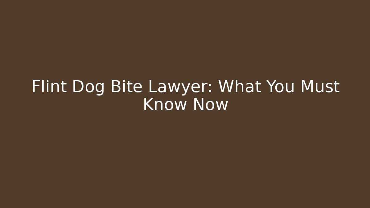 Flint Dog Bite Lawyer: What You Must Know Now - WealthxGroup