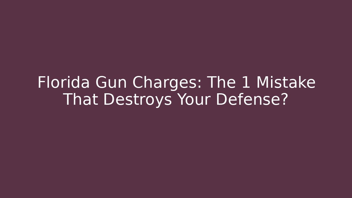 Florida Gun Charges: The 1 Mistake That Destroys Your Defense?