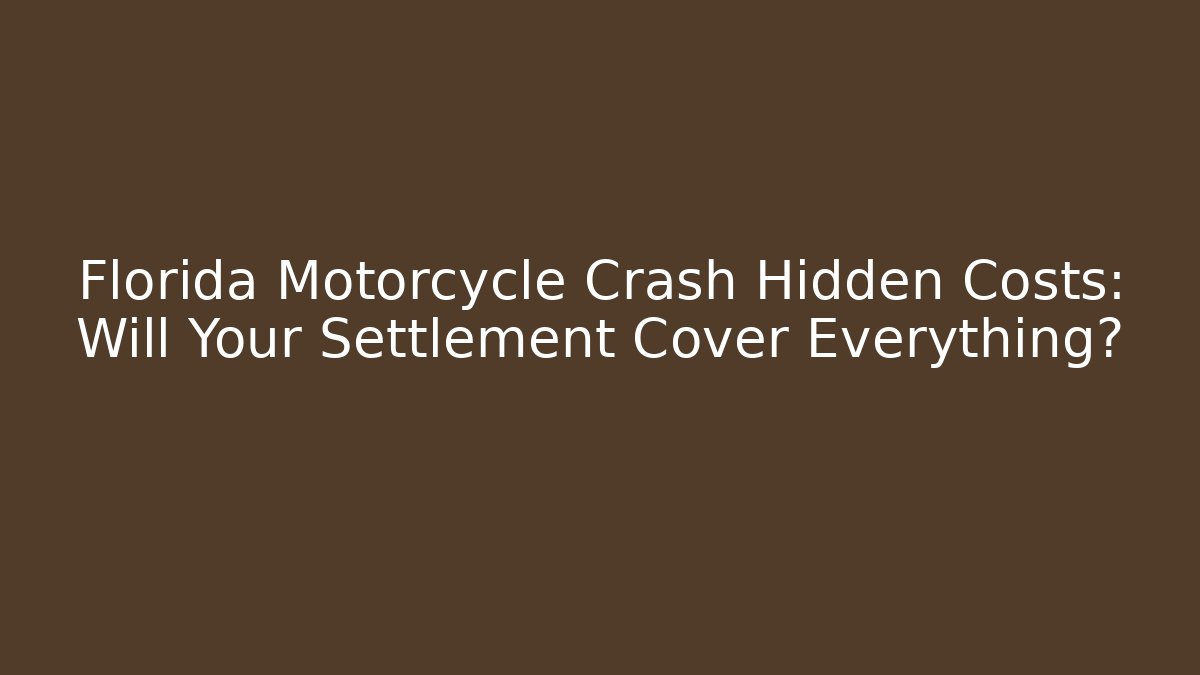 Florida Motorcycle Crash Hidden Costs: Will Your Settlement Cover Everything? - WealthxGroup