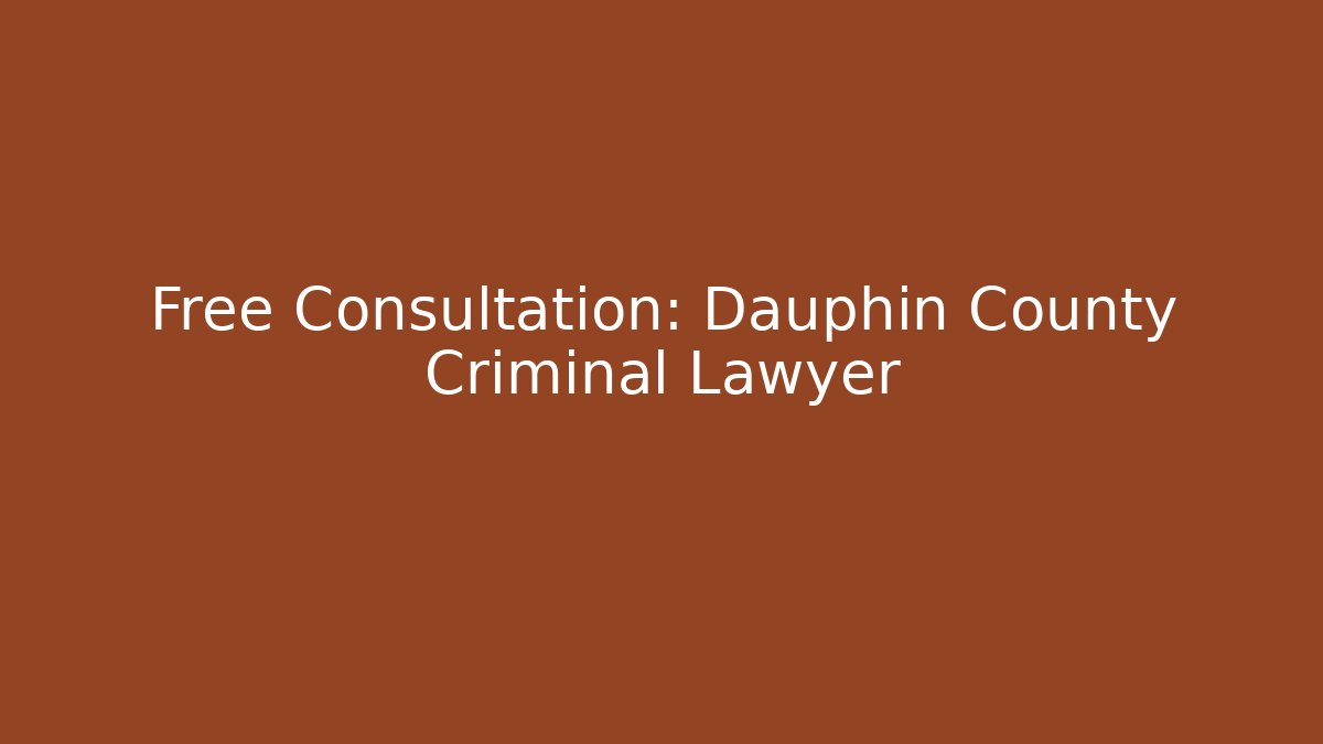 Free Consultation: Dauphin County Criminal Lawyer - WealthxGroup