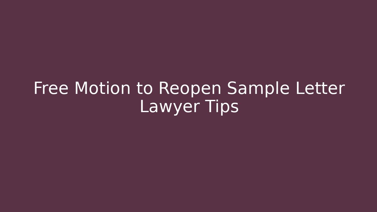 Free Motion to Reopen Sample Letter Lawyer Tips - WealthxGroup