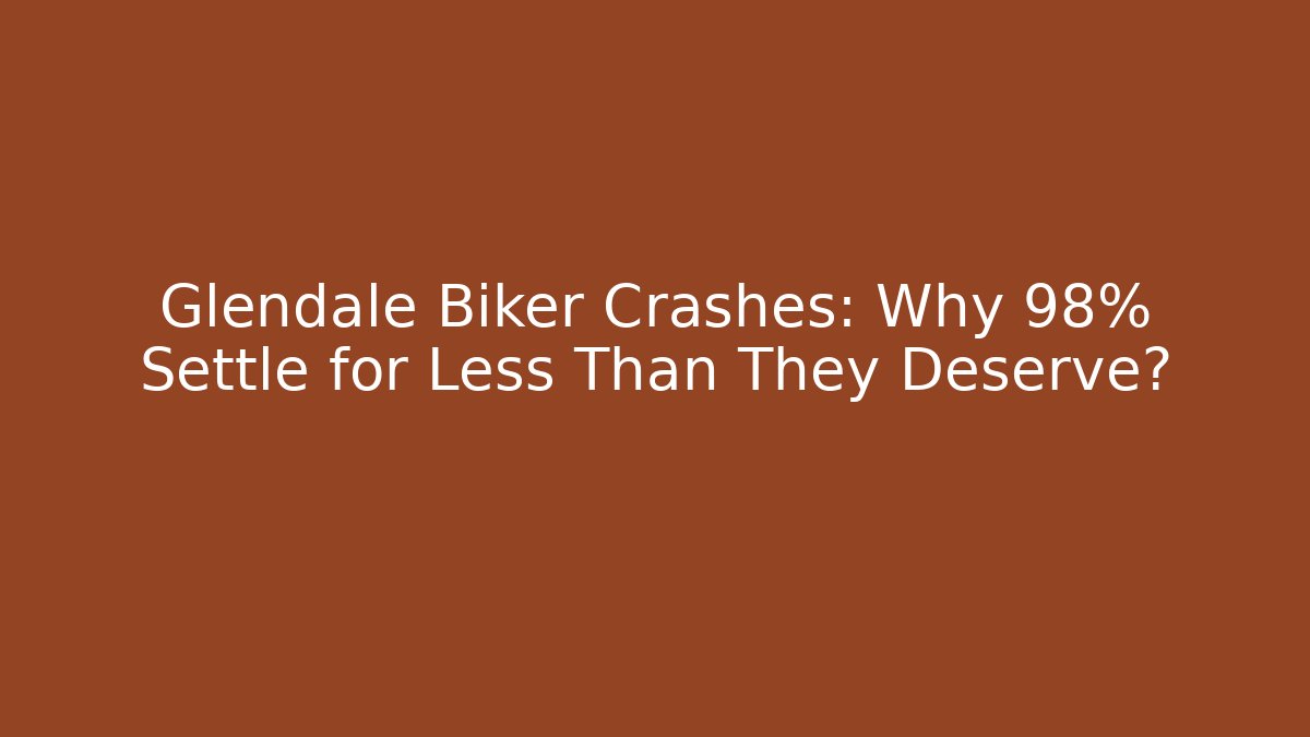 Glendale Biker Crashes: Why 98% Settle for Less Than They Deserve?
