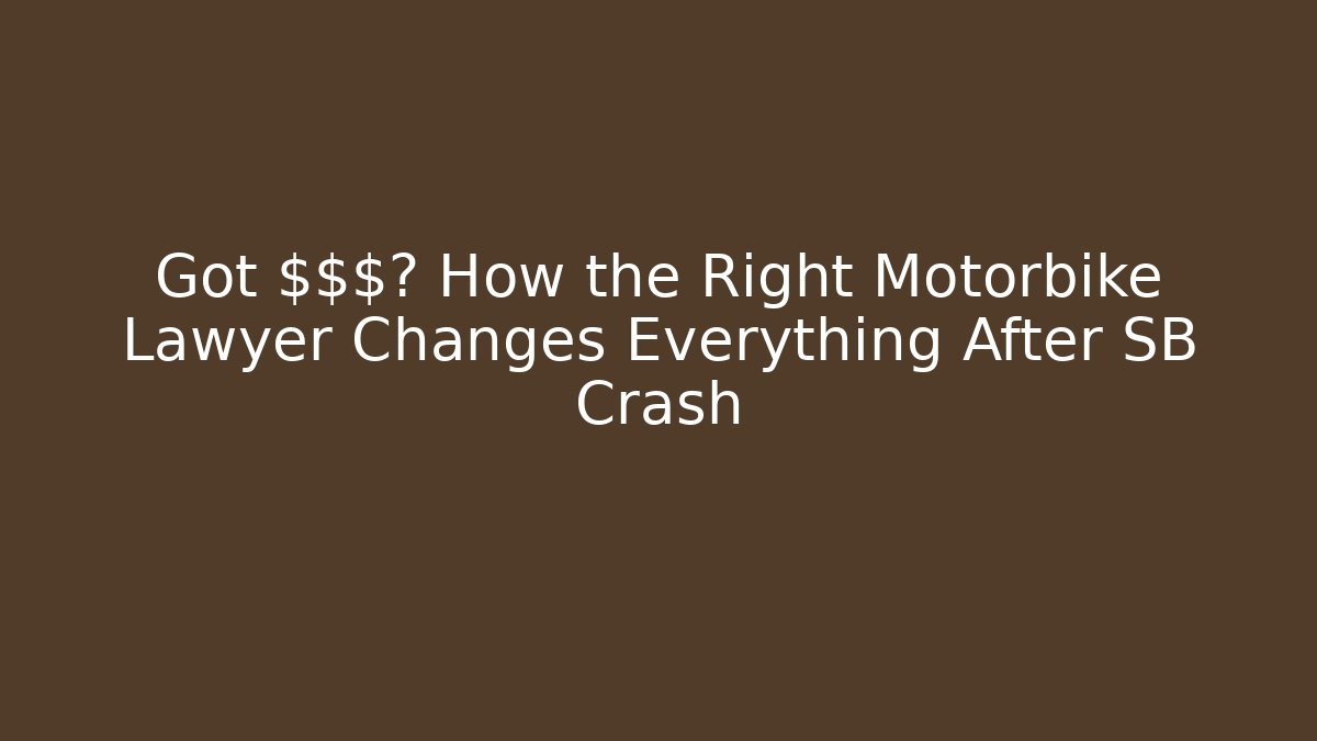 Got $$$? How the Right Motorbike Lawyer Changes Everything After SB Crash - WealthxGroup